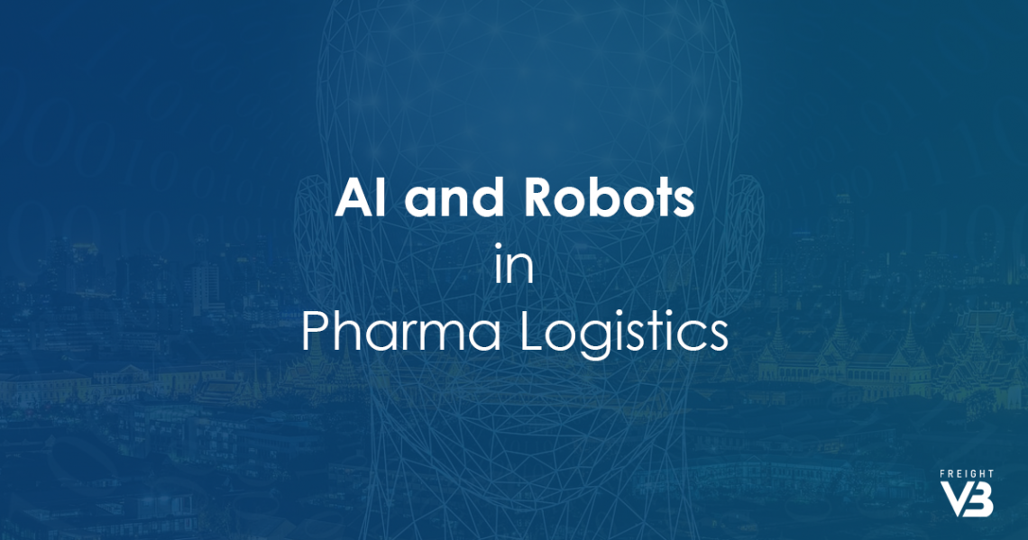 AI And Robots In Pharma Logistics - FreightVB